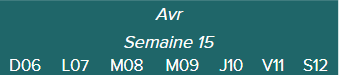 Avr.	Semaine 15	D06 · L07 · M08 · M09 · J10 · V11 · S12