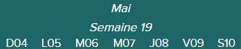 Mai - Semaine 19 - D04 · L05 · M06 · M07 · J08 · V09 · S10